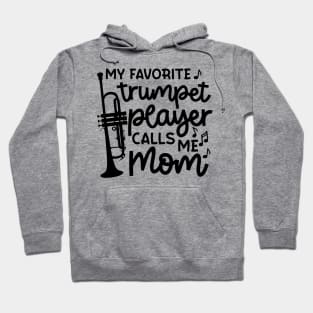 My Favorite Trumpet Player Calls Me Mom Marching Band Cute Funny Hoodie